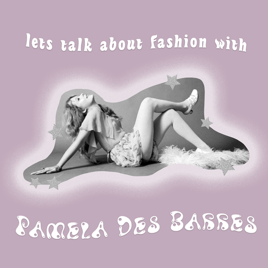 Let's talk about fashion with... Pamela Des Barres!